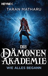 Die Dämonenakademie – Wie alles begann - Taran Matharu - E-Book