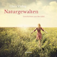 Naturgewalten - Geschichten aus der Eifel (Ungekürzt) - Clara Viebig - Hörbuch
