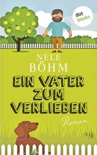 Ein Vater zum Verlieben - Nele Böhm - E-Book