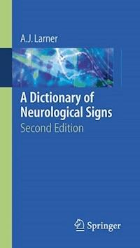 A Dictionary of Neurological Signs - A.J. Larner - E-Book