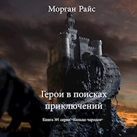Герои в поисках приключений (Книга №1 серии «КОЛЬЦО ЧАРОДЕЯ») - Morgan Rice - kostenlos Hörbuch