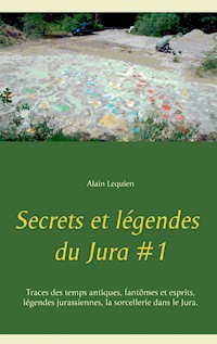 Secrets et légendes du Jura #1 - Alain Lequien - E-Book