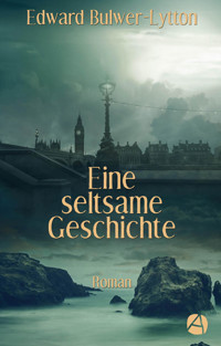 Eine seltsame Geschichte - Edward Bulwer Lytton - E-Book