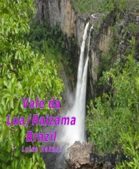 Vale da Lua/Raizama, Brazil - Luise Hakasi - E-Book