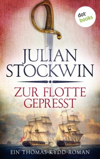 Zur Flotte gepresst: Ein Thomas-Kydd-Roman - Band 1 - Julian Stockwin - E-Book