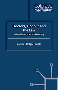 Doctors, Honour and the Law - A. Maehle - E-Book
