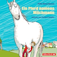 Ein Pferd namens Milchmann - Hilke Rosenboom - Hörbuch