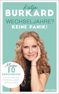 Wechseljahre? Keine Panik! - Katja Burkard - E-Book