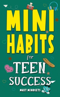 Mini Habits for Teen Success - Mindset Press - E-Book