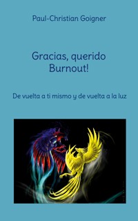 Gracias, querido Burnout! - Paul-Christian Goigner - E-Book