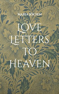 Love Letters to Heaven - Maria Jöchen - E-Book