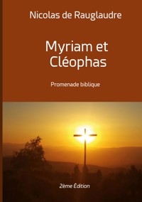 Myriam et Cléophas - Nicolas de Rauglaudre - E-Book