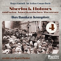 Das Banken-Komplott (Sherlock Holmes und seine Amerikanischen Abenteuer, Folge 4) - Roger Cornell - Hörbuch
