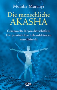 Die menschliche Akasha - Monika Muranyi - E-Book