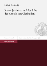 Kaiser Justinian und das Erbe des Konzils von Chalkedon - Michail Grazianskij - E-Book