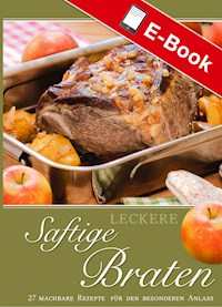 Leckere saftige Braten - Janny Hebel - E-Book
