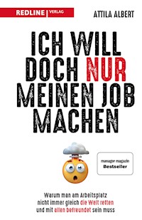 Ich will doch nur meinen Job machen - Attila Albert - E-Book