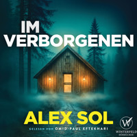 Im Verborgenen - Thriller Hörbuch - Alex Sol - Hörbuch