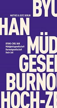 Müdigkeitsgesellschaft Burnoutgesellschaft Hoch-Zeit - Byung-Chul Han - E-Book