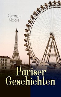 Pariser Geschichten - George Moore - E-Book