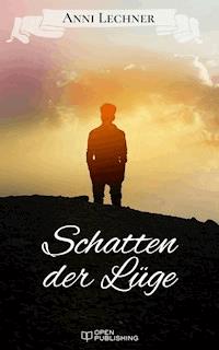 Schatten der Lüge - Anni Lechner - E-Book