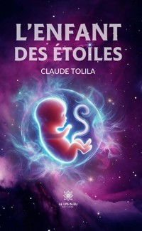 L’enfant des étoiles - Claude Tolila - E-Book
