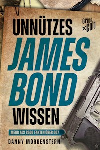 Unnützes James Bond Wissen - Danny Morgenstern - E-Book