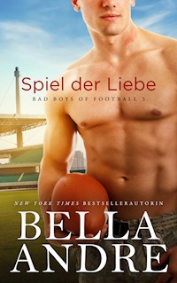 Spiel der Liebe (Bad Boys of Football 3) - Bella Andre - E-Book