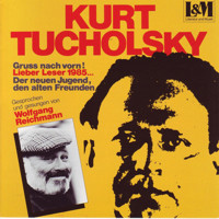 Kurt Tucholsky (ungekürzt) - Kurt Tucholsky - Hörbuch