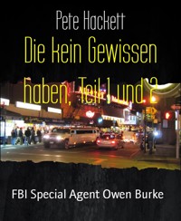 Die kein Gewissen haben, Teil 1 und 2 - Pete Hackett - E-Book