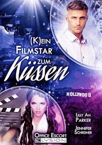Kein Filmstar zum Küssen - Jennifer Schreiner - E-Book