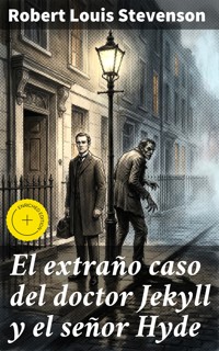 El extraño caso del doctor Jekyll y el señor Hyde - Robert Louis Stevenson - E-Book