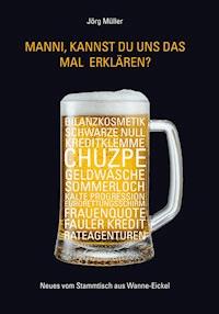 Manni, kannst Du uns das mal erklären? - Jörg Müller - E-Book