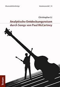 Analytische Entdeckungsreisen durch Songs von Paul McCartney - Christopher Li - E-Book