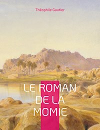 Le Roman de la momie - Théophile Gautier - E-Book