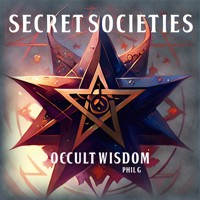Secret Societies: Occult Wisdom - Phil G - Hörbuch