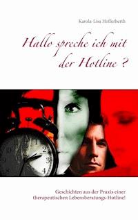 Hallo spreche ich mit der Hotline? - Karola-Lisa Hofferberth - E-Book