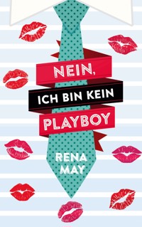 Nein, ich bin kein Playboy - Rena May - E-Book
