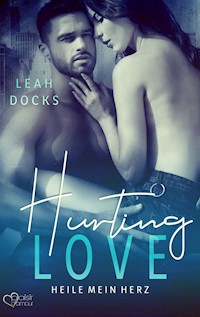 Hurting Love: Heile mein Herz - Leah Docks - E-Book