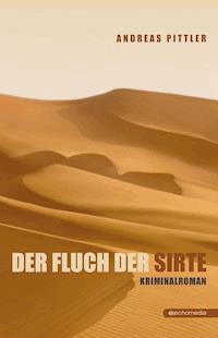Der Fluch der Sirte - Andreas Pittler - E-Book