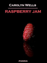 Raspberry Jam (Annotated) - Carolyn Wells - E-Book