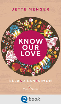 Know Us 3. Know our love. Ella & Dilan & Simon - Jette Menger - E-Book