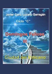 Domingos Felices III - Javier Cardinal Lozano Barragán - kostenlos E-Book