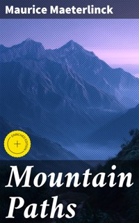 Mountain Paths - Maurice Maeterlinck - E-Book