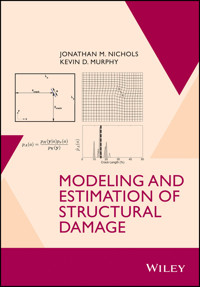 Modeling and Estimation of Structural Damage - Jonathan M. Nichols - E-Book