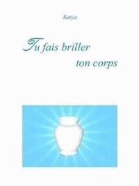Tu fais briller ton corps - Satya - E-Book
