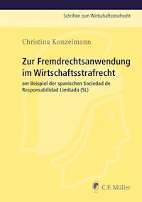 Zur Fremdrechtsanwendung im Wirtschaftsstrafrecht - Christina Konzelmann - E-Book