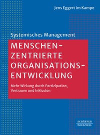 Menschenzentrierte Organisationsentwicklung - Jens Eggert im Kampe - E-Book