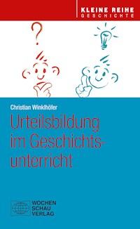 Urteilsbildung im Geschichtsunterricht - Christian Winklhöfer - E-Book
