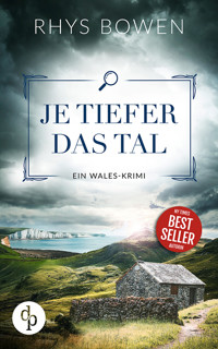 Je tiefer das Tal | Ein unterhaltsamer Wales-Krimi mit skurrilen Figuren - Rhys Bowen - E-Book